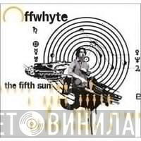  Offwhyte  - The Fifth Sun