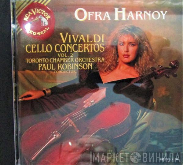 , Ofra Harnoy , Antonio Vivaldi , Toronto Chamber Orchestra  Paul Evans Robinson  - Vivaldi Cello Concertos, Vol. 2