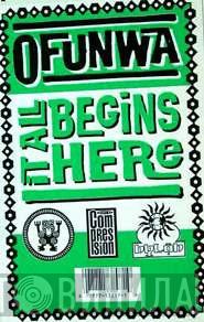 Ofunwa - It All Begins Here