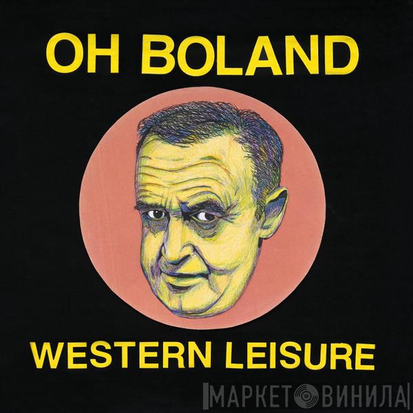 Oh Boland - Western Leisure