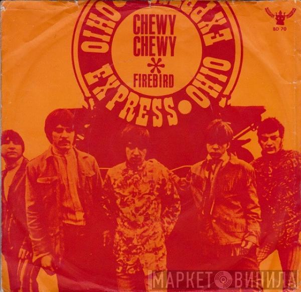  Ohio Express  - Chewy Chewy
