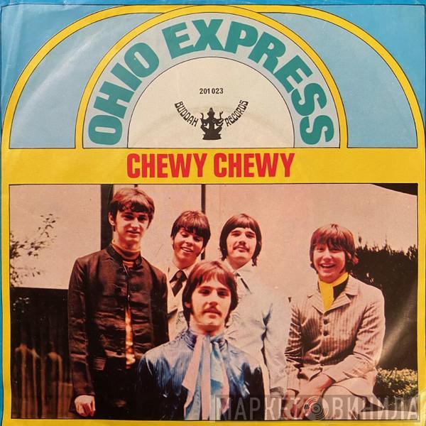  Ohio Express  - Chewy Chewy