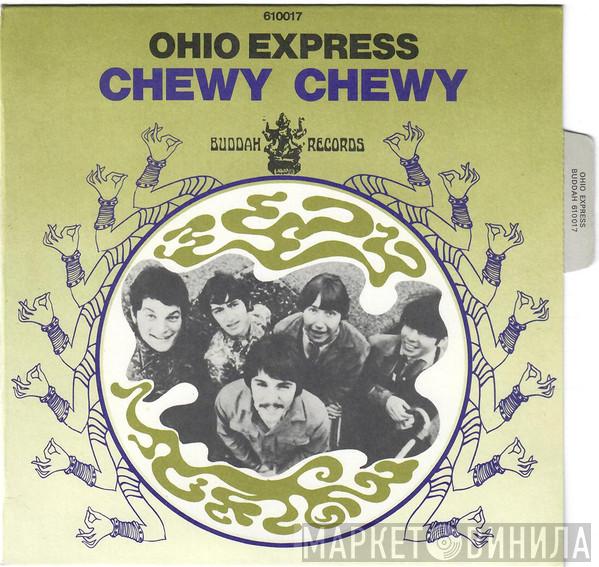  Ohio Express  - Chewy Chewy