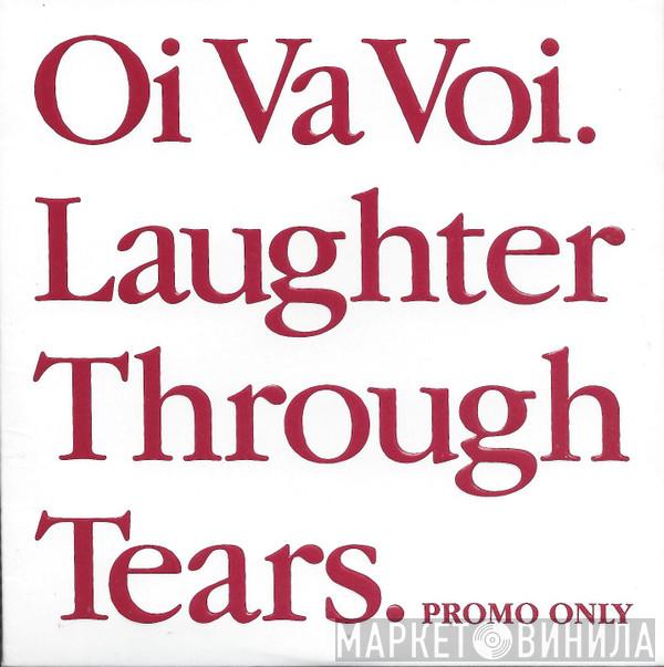 Oi Va Voi - Laughter Through Tears