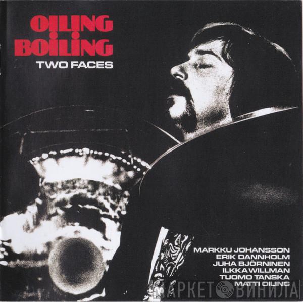 Oiling Boiling - Two Faces