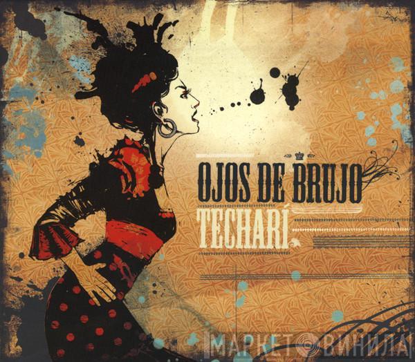 Ojos de Brujo - Techarí