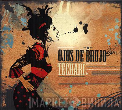  Ojos de Brujo  - Techarí