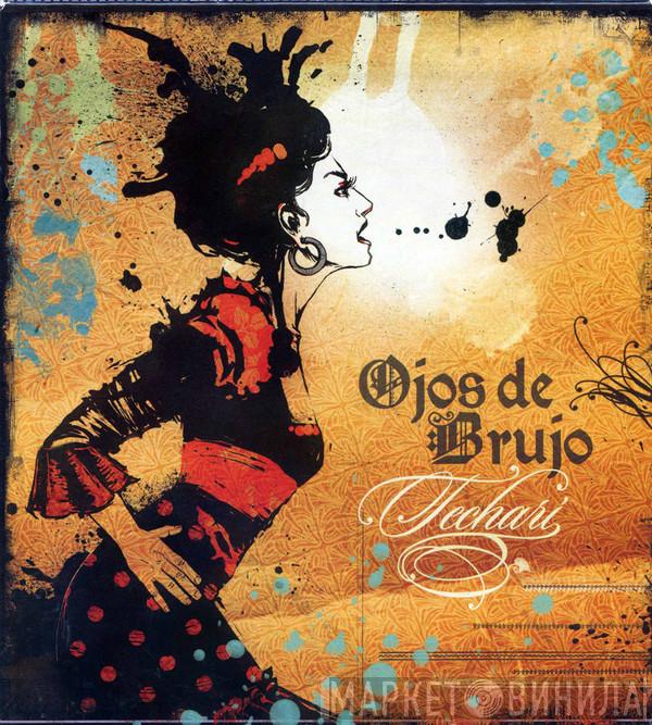  Ojos de Brujo  - Techarí