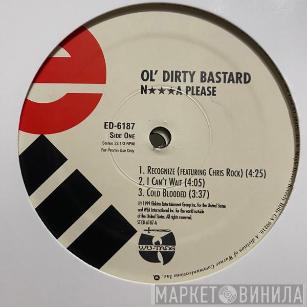  Ol' Dirty Bastard  - N***a Please