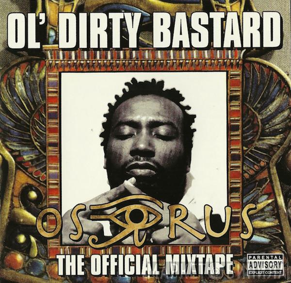  Ol' Dirty Bastard  - The Osirus Mixtape