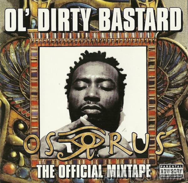  Ol' Dirty Bastard  - The Osirus Mixtape
