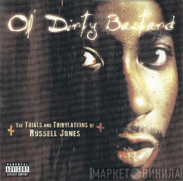  Ol' Dirty Bastard  - The Trials And Tribulations Of Russell Jones