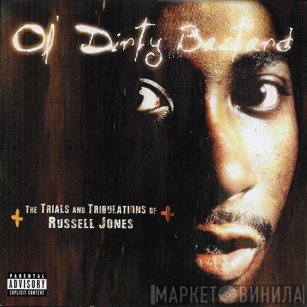  Ol' Dirty Bastard  - The Trials And Tribulations Of Russell Jones
