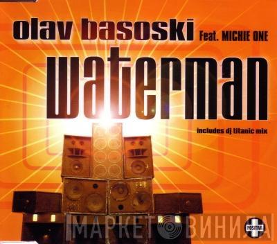 Olav Basoski, Michie One - Waterman