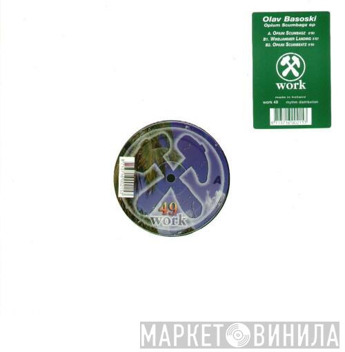  Olav Basoski  - Opium Scumbagz EP