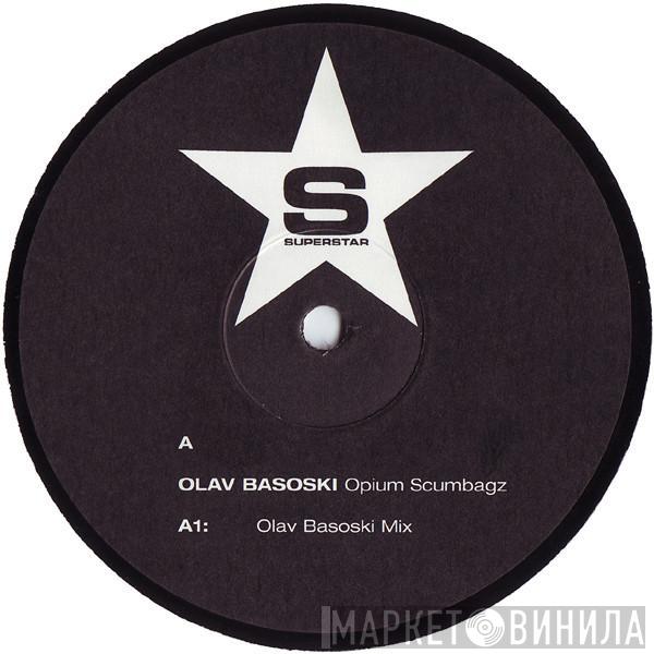  Olav Basoski  - Opium Scumbagz