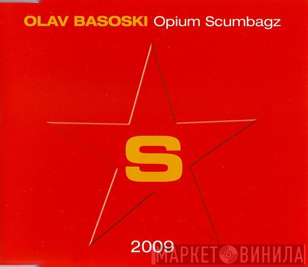  Olav Basoski  - Opium Scumbagz