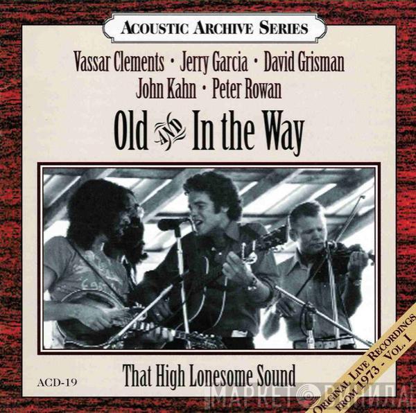  Old & In The Way  - That High Lonesome Sound (Original Live Recordings From 1973 - Vol. I)