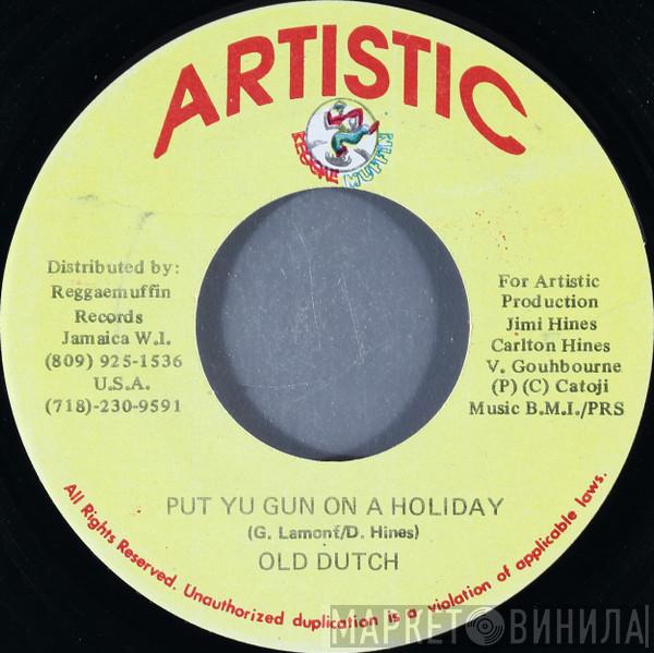 Old Dutch - Put Yu Gun On A Holiday