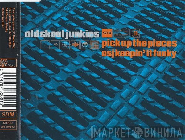 Old Skool Junkies - Pick Up The Pieces
