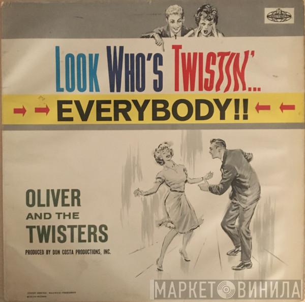 Oliver And The Twisters - Look Who's Twistin'...Everybody !!