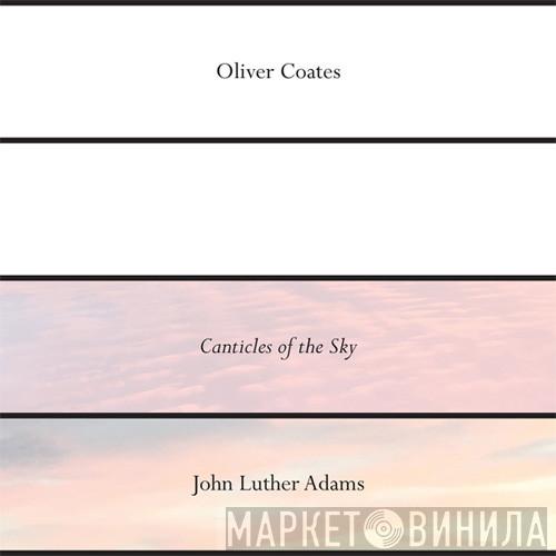 Oliver Coates, John Luther Adams - Canticles Of The Sky