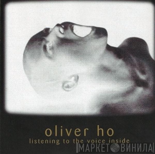 Oliver Ho - Listening To The Voice Inside