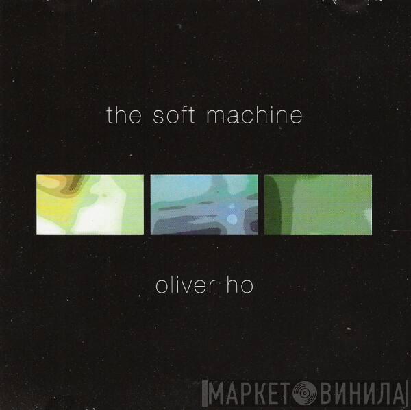  Oliver Ho  - The Soft Machine
