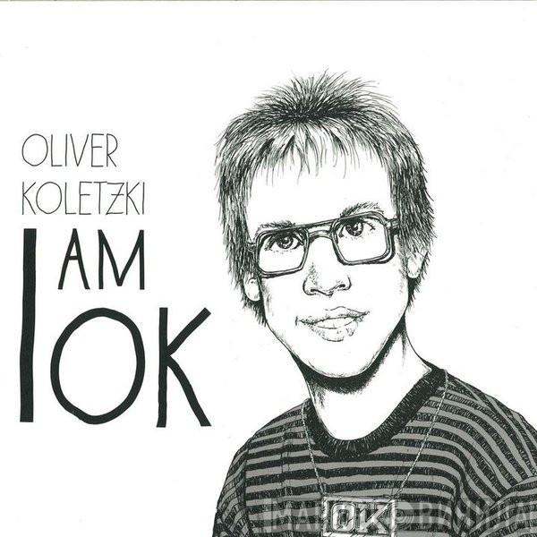  Oliver Koletzki  - I Am Ok