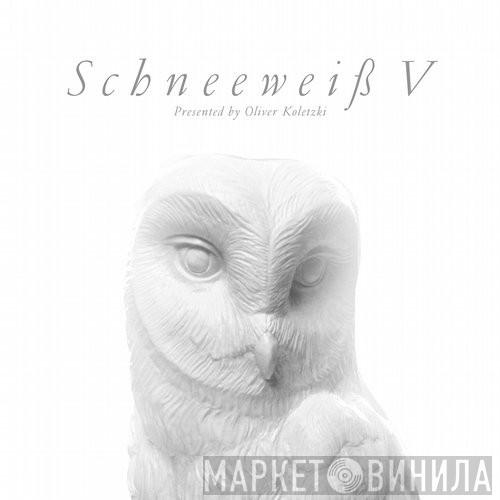  Oliver Koletzki  - Schneeweiß V (Presented By Oliver Koletzki)