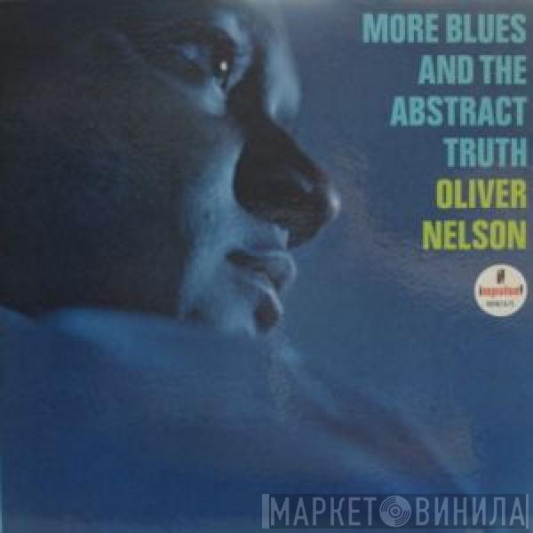 Oliver Nelson - More Blues And The Abstract Truth