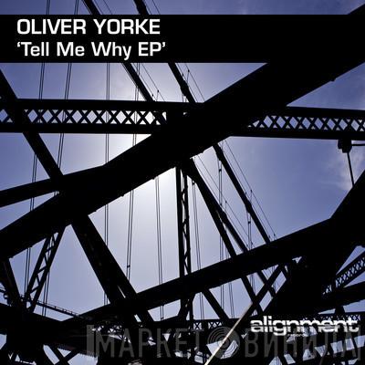  Oliver Yorke  - Tell Me Why EP