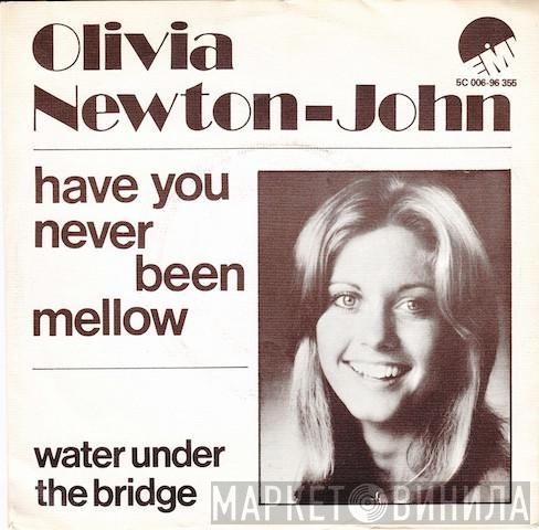  Olivia Newton-John  - Have You Never Been Mellow / Water Under The Bridge