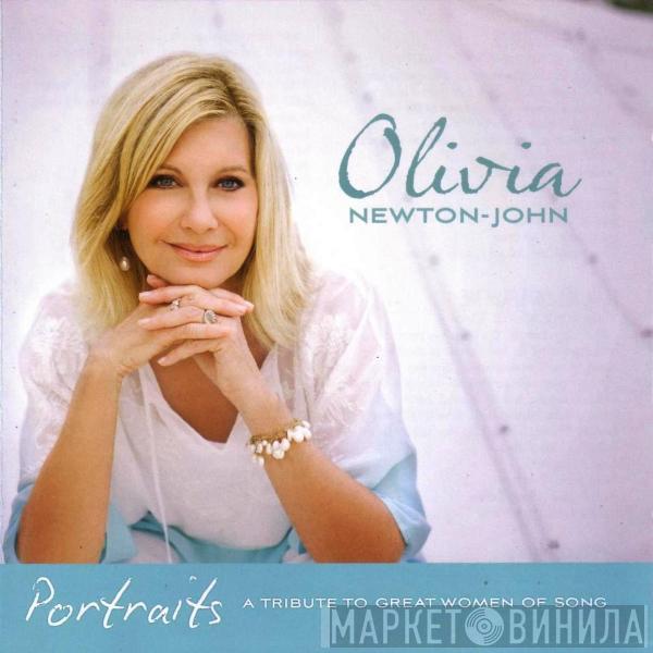  Olivia Newton-John  - Portraits - A Tribute To Great Women Of Song