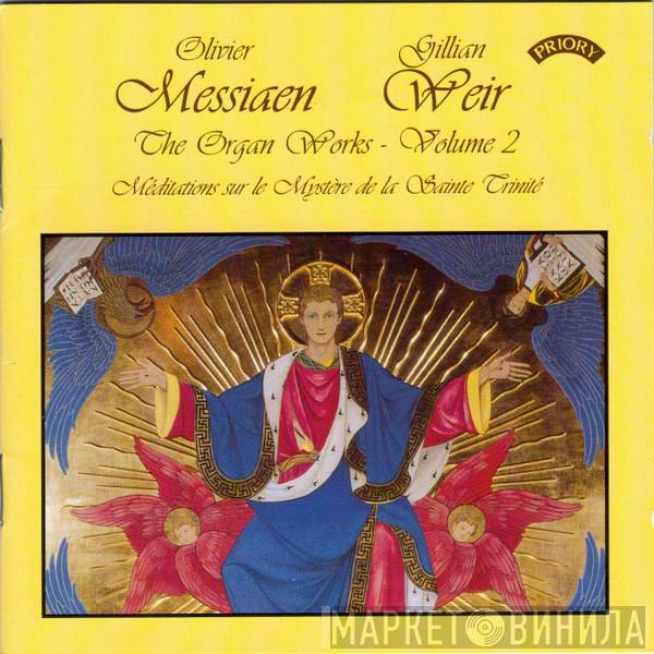 Olivier Messiaen, Gillian Weir - The Organ Works - Volume 2