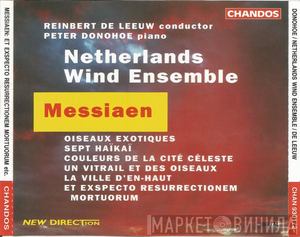 - Olivier Messiaen , Nederlands Blazers Ensemble , Reinbert de Leeuw  Peter Donohoe  - Oiseaux Exotiques | Sept Haïkaï | Couleurs De La Cité Céleste | Un Vitrail Et Des Oiseaux | La Ville D'En Haut | Et Expecto Resurrectionem Mortuorum