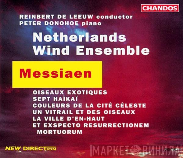 - Olivier Messiaen , Nederlands Blazers Ensemble , Reinbert de Leeuw  Peter Donohoe  - Oiseaux Exotiques | Sept Haïkaï | Couleurs De La Cité Céleste | Un Vitrail Et Des Oiseaux | La Ville D'En Haut | Et Expecto Resurrectionem Mortuorum