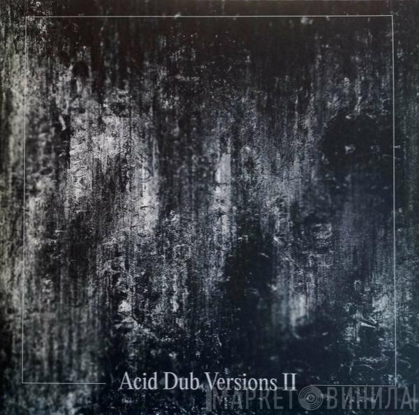 Om Unit - Acid Dub Versions II