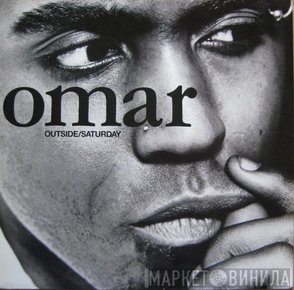  Omar  - Outside / Saturday