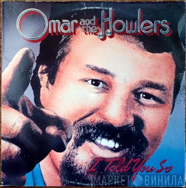  Omar And The Howlers  - I Told You So