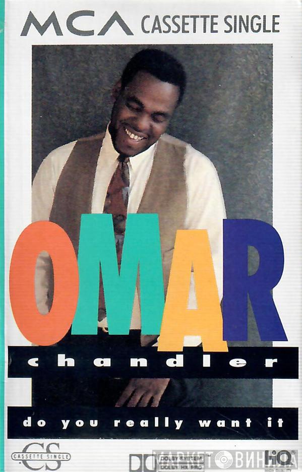  Omar Chandler  - Do You Really Want It?