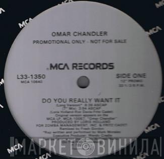  Omar Chandler  - Do You Really Want It