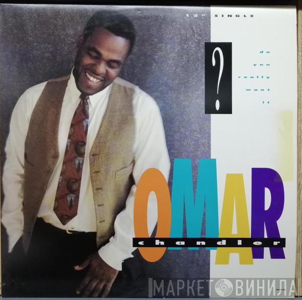  Omar Chandler  - Do You Really Want It