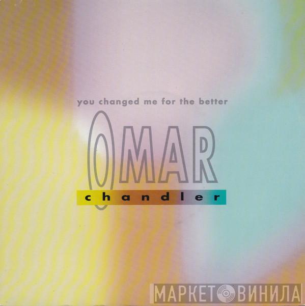 Omar Chandler - You Changed Me For The Better