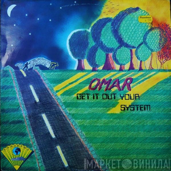 Omar - Get It Out Your System
