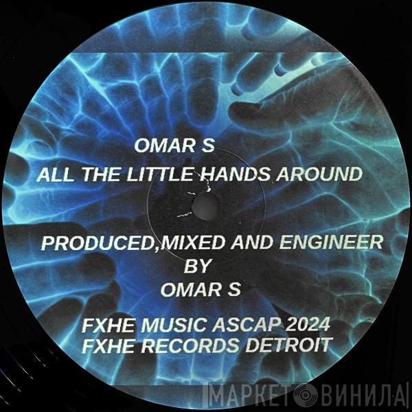 Omar-S - All The Little Hands Around