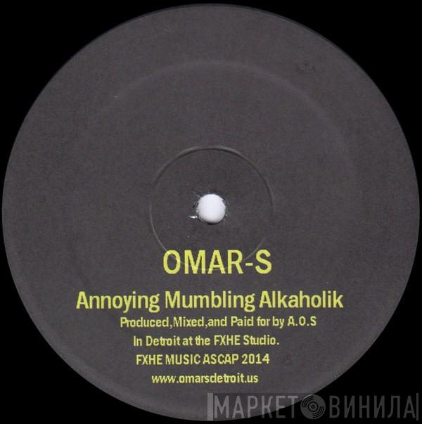 Omar-S - Annoying Mumbling Alkaholik