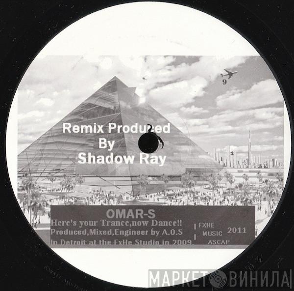 Omar-S - Here's Your Trance, Now Dance!!