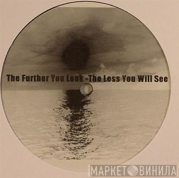 Omar-S - The Further You Look - The Less You Will See
