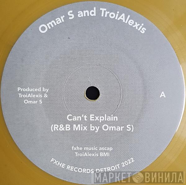 Omar-S, TroiAlexis - Can't Explain